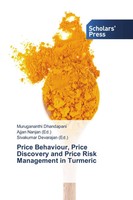 Price Behaviour, Price Discovery And Price Risk Management In Turmeric Buch 2014