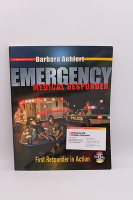 Emergency Medical Responder: First Responder in Action by Barbara Aehlert