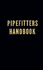 Pipefitters Handbook  by Forrest Lindsey