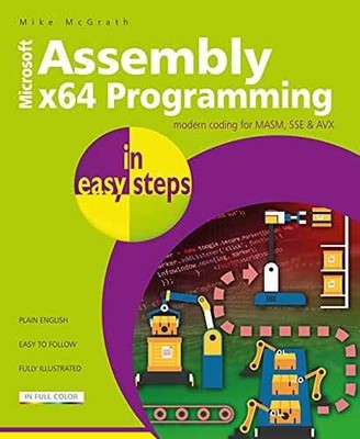 Assembly x64 in easy steps: Modern - Paperback, by McGrath Mike - Very Good