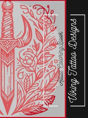Viking Tattoo Designs: Adult Coloring Book (Tattoo Coloring Books for Adults)