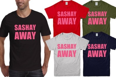 Sashay Away Herren lustiges Unisex T-Shirt Frauen Kinder Geburtstag Geschenk Tee XMAS Top
