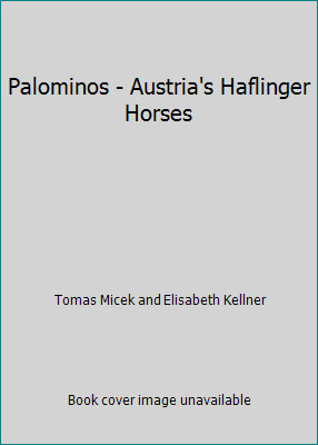 Palominos - Austria's Haflinger Horses by Tomas Micek and Elisabeth Kellner