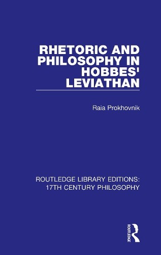 Rhetoric and Philosophy in Hobbes' Leviathan by Raia Prokhovnik - 9780367331054