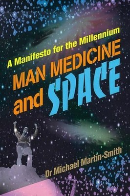 Michael Martin-Smith Man Medicine and Space (Paperback) (UK IMPORT)