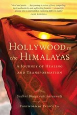 Hollywood to the Himalayas: A Journey of Healing and Transformation by