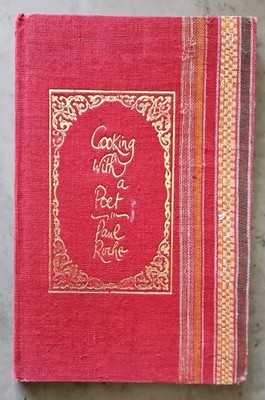 SIGNED Cooking with a Poet Paul Roche Writers Workshop Book Fabric Binding 2006