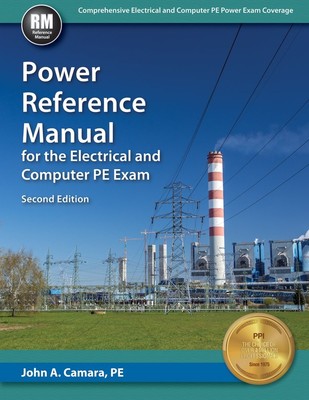 Power Reference Manual for the Electrical and Computer PE Exam Second Editio...