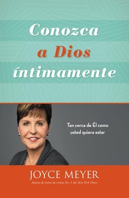Conozca a Dios �ntimamente: Tan cerca de �l como usted quiera estar (Spanish Ed,
