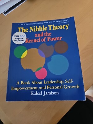 Nibble Theory and the Kernel of Power: A Book About Leadership 1984 Kaleel