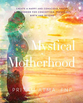 Mystical Motherhood: Create a Happy and Conscious Famil - Paperback NEW Wiley, C