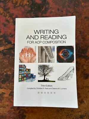Writing and Reading for ACP Composition 3rd Edition by Farris and Luchere