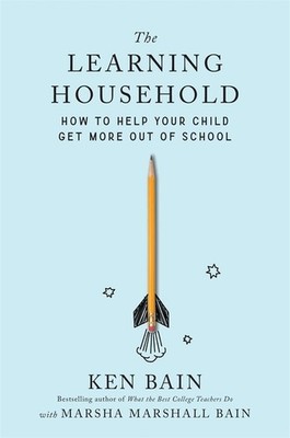 The Learning Household: How To Help Your Child Get More Out ...