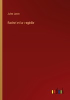 Rachel Et La TragéDie Jules Janin