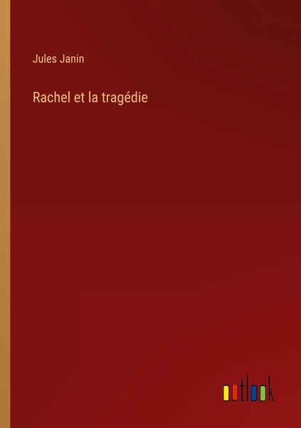 Rachel Et La TragéDie Jules Janin-image