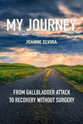 My Journey: from gallbladder attack to recovery without surgery by John Englezos