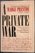 A Private War: Letters & Diaries of Madge Preston 1862 - 1867 (Hardcover, 1987)