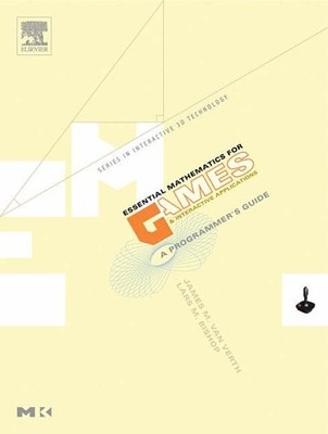Essential Mathematics for Games and Interactive Applications: A 
