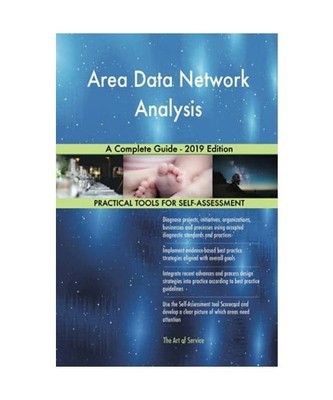 Area Data Network Analysis A Complete Guide - 2019 Edition, Gerardus Blokdyk