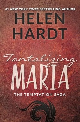 Tantalizing Maria (The Temptation Saga) By Helen Hardt