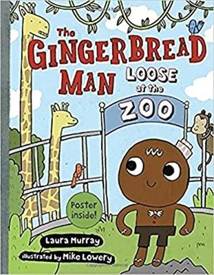 The Gingerbread Man Loose at the Zoo Laura Murray