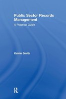 Public Sector Records Management A Practical Guide Kelvin Smith Taschenbuch 2017
