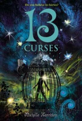 13 Curses (13 Treasures Trilogy) - Paperback By Harrison, Michelle - GOOD