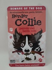 Wags  Whiskers Beware of Dog BORDER COLLIE You have been warned Metal Sign New  