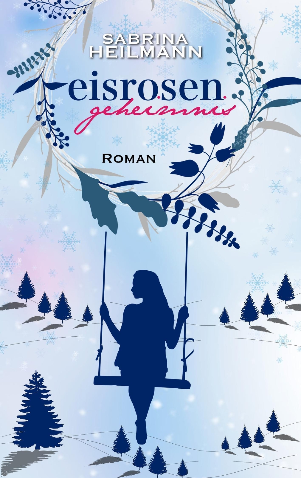 Thumbnail - Eisrosengeheimnis | Sabrina Heilmann | Taschenbuch | Paperback | 436