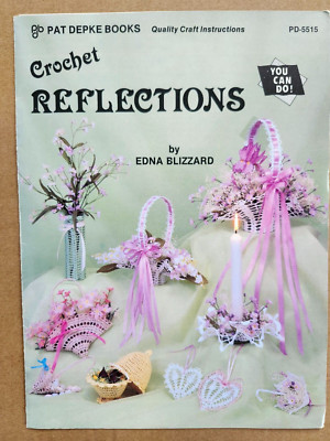 Crochet Reflections by Edna Blizzard Pat Depke Books thread crochet hearts & mor