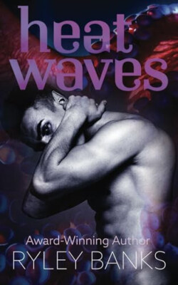 Heat Waves By Ryley Banks - New Copy - 9781962835015