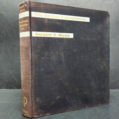 The German Expressionists A Generation in Revolt by Bernard S Myers Hardcover