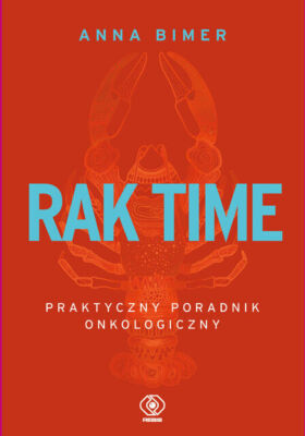 Rak time. Praktyczny poradnik onkologiczny - Anna Bimer | eBay