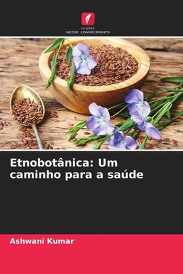 Ashwani Kumar | Etnobotânica: Um caminho para a saúde | Taschenbuch (2022)