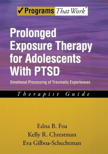 Prolonged Exposure Therapy for Adolescents with PTSD Therapis... - 9780195331745