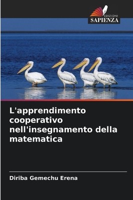 L'apprendimento cooperativo nell'insegnamento della matematica by Diriba Gemechu