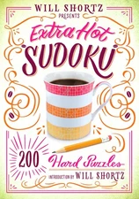 Will Shortz Presents Extra Hot Sudoku: 200 Hard Puzzles: Hard Sudoku Volume ...