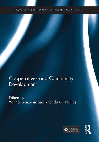 Cooperatives and Community Development by Vanna Gonzales, Rho... - 9781032928524