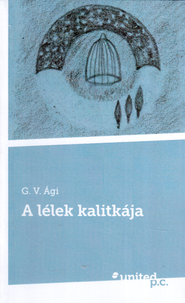 A Lélek Kalitkája Von G. V. Ági (2017, Taschenbuch) Neu Ovp