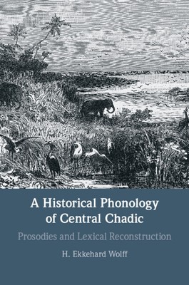 A Historical Phonology of Central Chadic Prosodies and Lexical Reconstruction