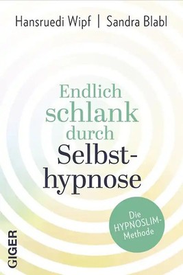 Endlich schlank durch Selbsthypnose. Die HypnoSlim Methode, inkl. CD