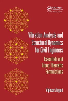 Vibration Analysis and Structural Dynamics for Civil Engineers | Alphose Zingoni