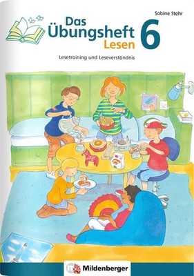 Das Übungsheft Lesen 6 Lesetraining und Leseverständnis, Deutsch, Klasse 6