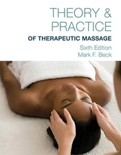 Theory and Practice of Therapeutic Massage, 6th Edition (Softcover) by Mark...