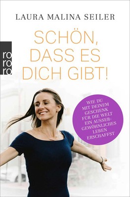Schön, dass es dich gibt! | Laura Malina Seiler | Taschenbuch | 224 S. | Deutsch