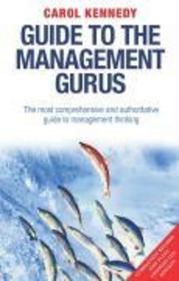 Guide to the Management Gurus 5th Edition, Carol Kennedy
