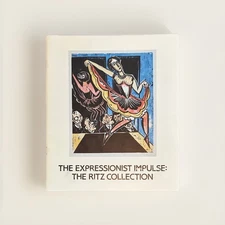 The Expressionist Impulse: The Ritz Collection Signed By Esther Leah Ritz 1987