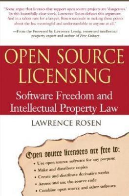 OPEN SOURCE LICENSING: SOFTWARE FREEDOM AND INTELLECTUAL By Lawrence Rosen Mint