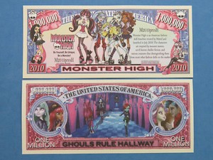 MONSTER HIGH: Mattel Fashion Doll Franchise ~ $1,000,000 One Million Dollar Bill