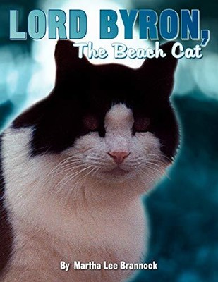 Lord Byron, the Beach Cat Martha Lee Brannock New Book 9781425718404